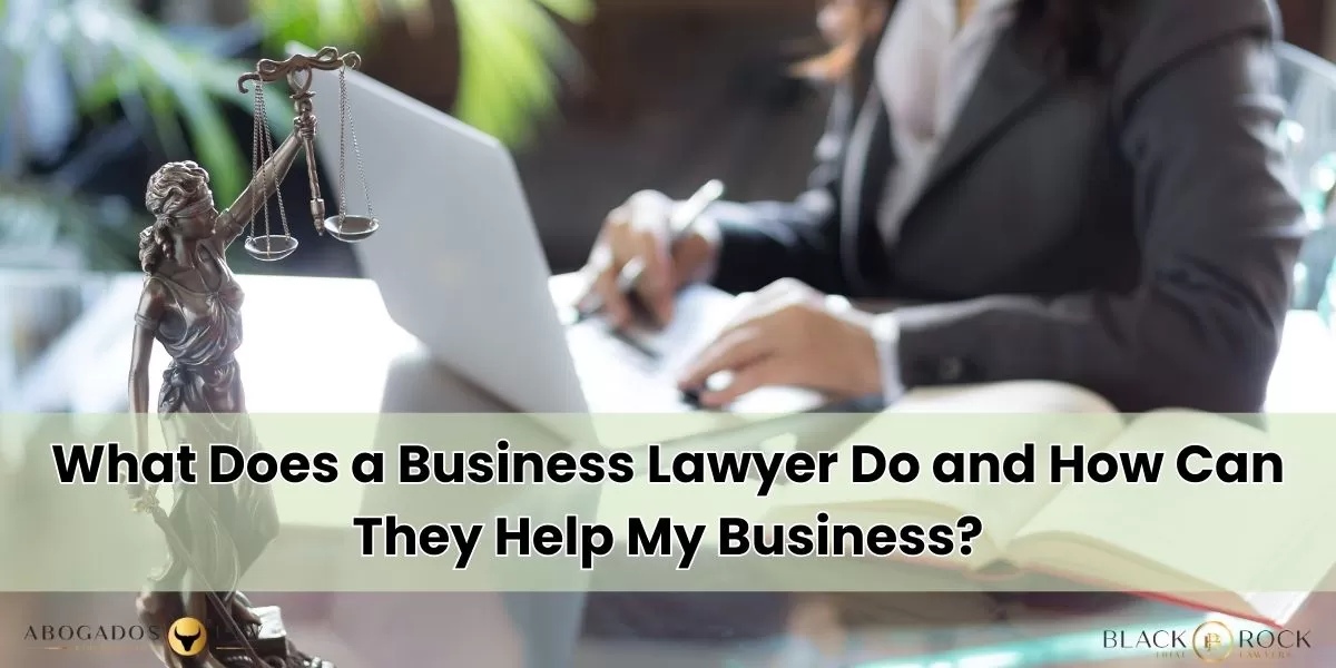 What Does a Business Lawyer Do and How Can They Help My Business?