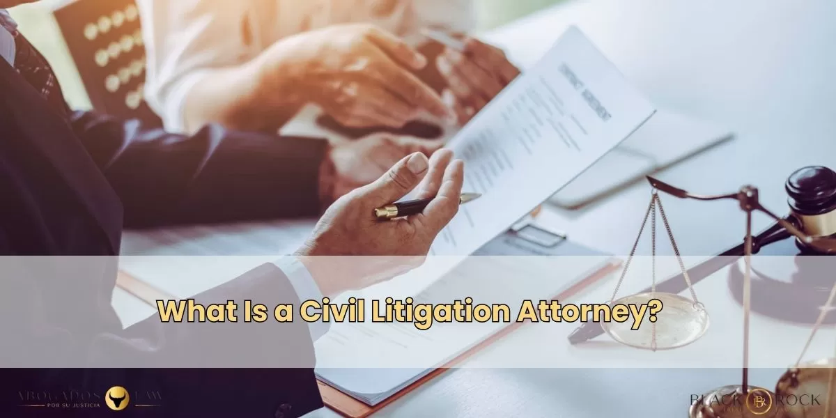 What Is a Civil Litigation Attorney?