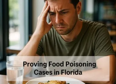 Food Poisoning in Florida Restaurants and Resorts: How to Prove Your Case Without a “Positive Test”
